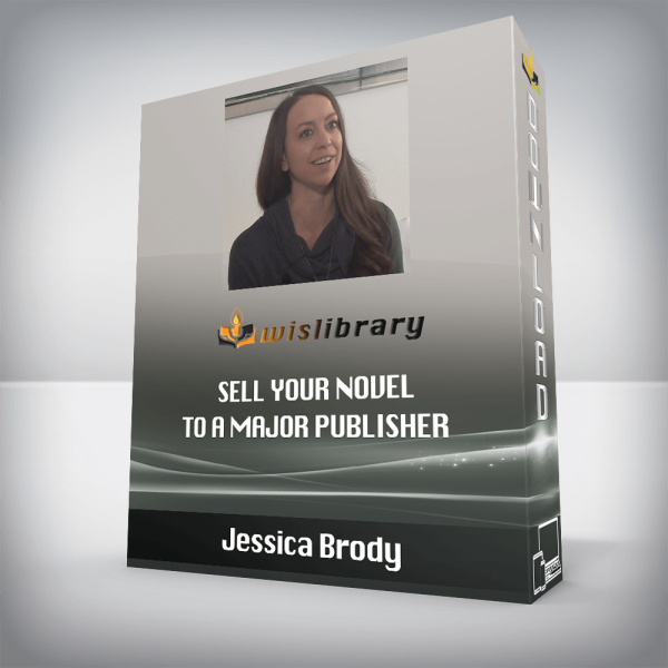 Jessica Brody â€“ Sell Your Novel to a Major Publisher