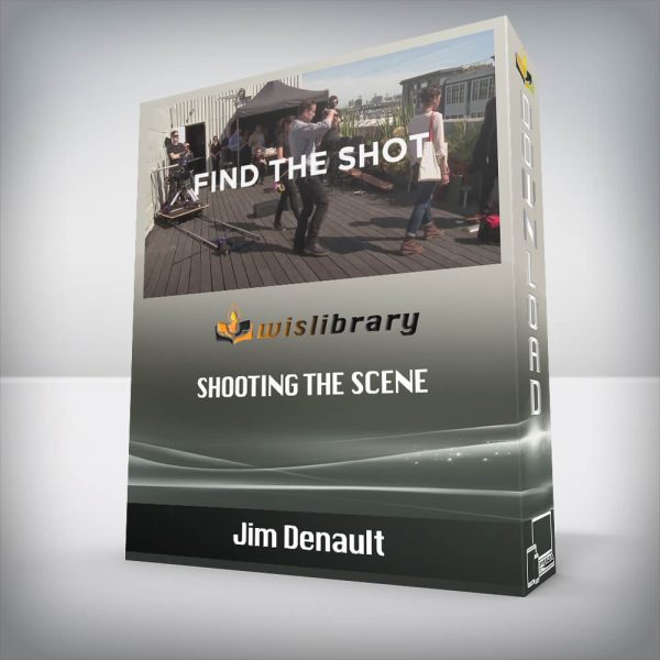 Jim Denault â€“ Shooting The Scene
