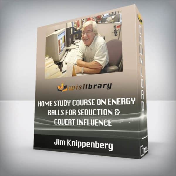 Jim Knippenberg â€“ Home Study Course on Energy Balls For Seduction & Covert Influence Jim Knippenberg