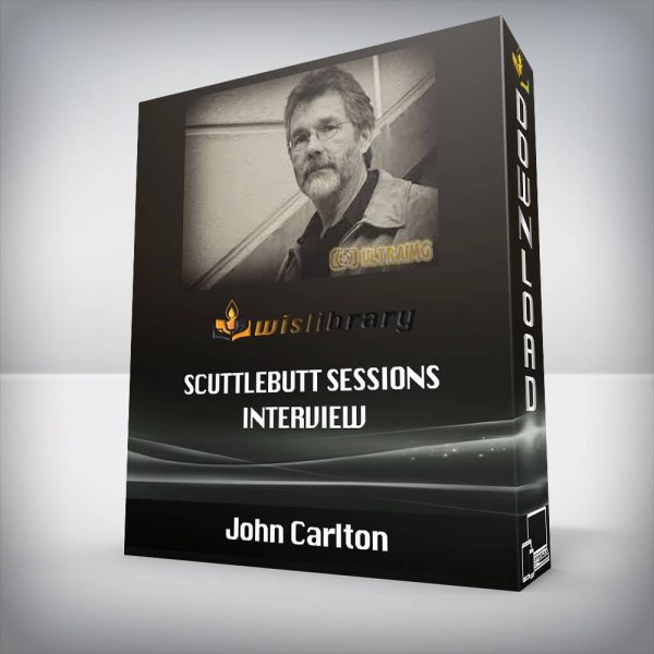 John Carlton â€“ Scuttlebutt Sessions Interview