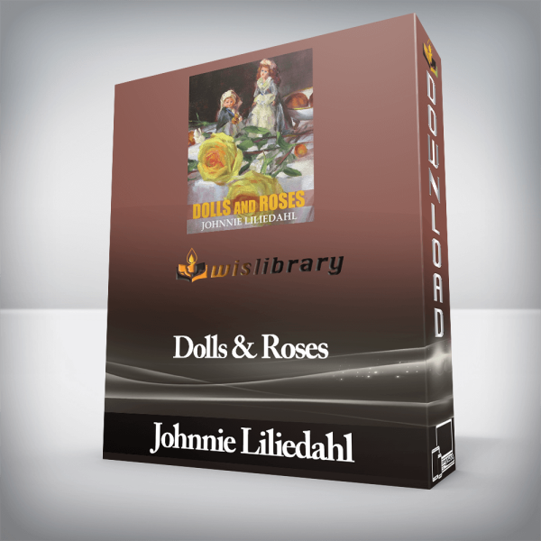 Johnnie Liliedahl â€“ Dolls & Roses