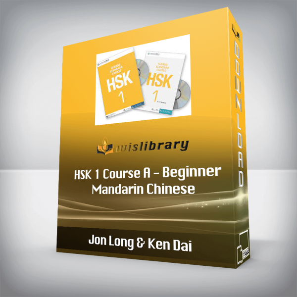 Jon Long & Ken Dai â€“ HSK 1 Course A â€“ Beginner Mandarin Chinese