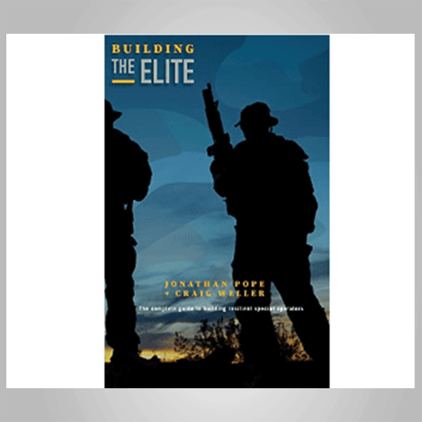Jonathan Pope â€“ Craig Weller â€“ Building the Elite: The Complete Guide to Building Resilient Special Operators Kindle Edition