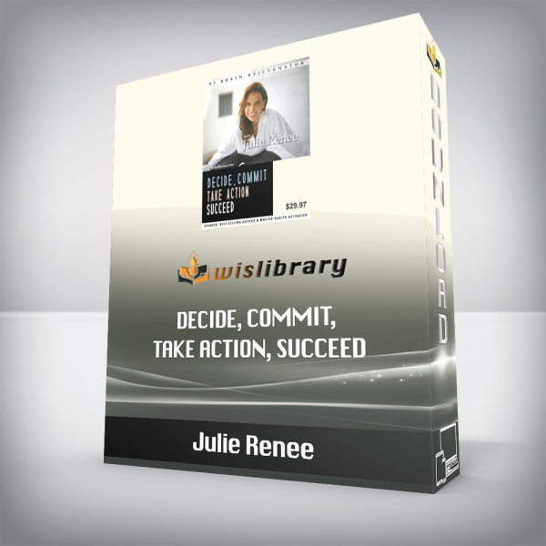 Julie Renee â€“ Decide, Commit, Take Action, Succeed