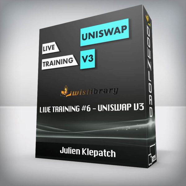 Julien Klepatch â€“ Live Training #6 â€“ Uniswap V3