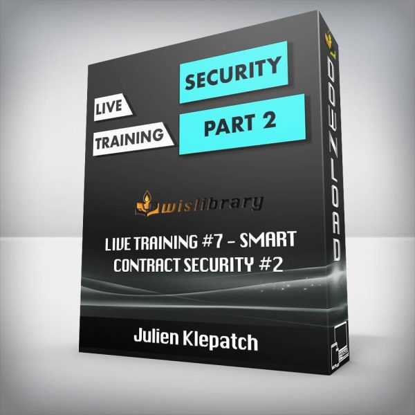 Julien Klepatch â€“ Live Training #7 â€“ Smart Contract Security #2