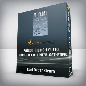 Karl Oscar StrÃ¸m â€“ Paleo Trading: How to trade like a Hunter-Gatherer