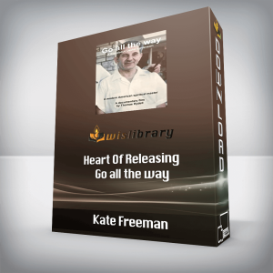 Kate Freeman â€“ Heart Of Releasing â€“ Go all the way