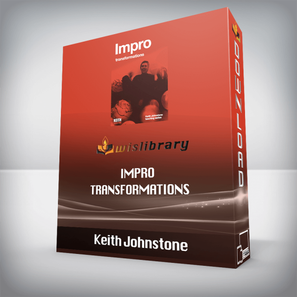 Keith Johnstone â€“ Impro â€“ Transformations