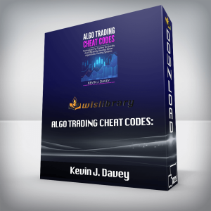Kevin J. Davey â€“ ALGO TRADING CHEAT CODES: Techniques For Traders To Quickly And Efficiently Develop Better Algorithmic Trading Systems (Essential Algo Trading Package)