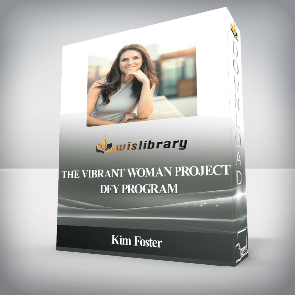 Kim Foster â€“ The Vibrant Woman Project DFY Program