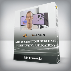 Kirill Eremenko â€“ Introduction to Blockchain with Industry Applications