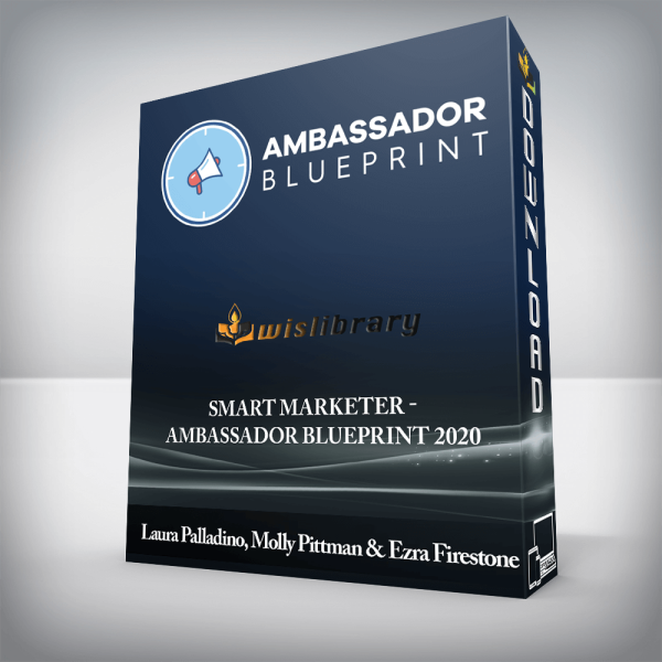 Laura Palladino, Molly Pittman & Ezra Firestone â€“ Smart Marketer â€“ Ambassador Blueprint 2020