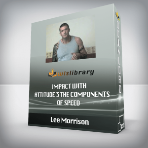 Lee Morrison â€“ Impact With Attitude 3 The Components of Speed