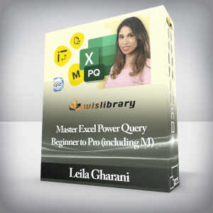 Leila Gharani â€“ Master Excel Power Query â€“ Beginner to Pro (including M)