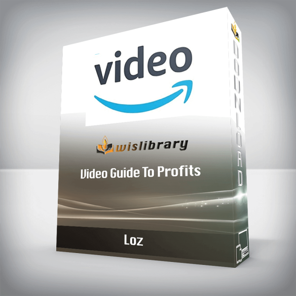Loz â€“ Video Guide To Profits