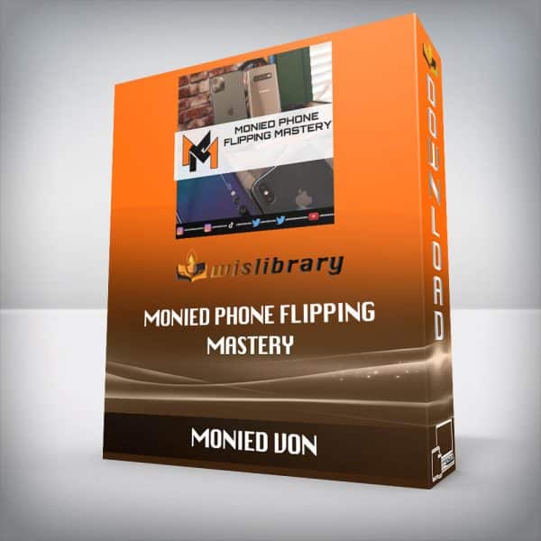 MONIED VON â€“ MONIED PHONE FLIPPING MASTERY