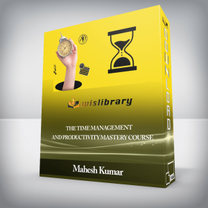 Mahesh Kumar â€“ The Time Management and Productivity Mastery Course