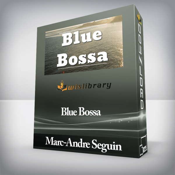 Marc-Andre Seguin â€“ Blue Bossa