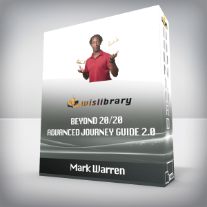 Mark Warren â€“ Beyond 20/20 Advanced Journey Guide 2.0