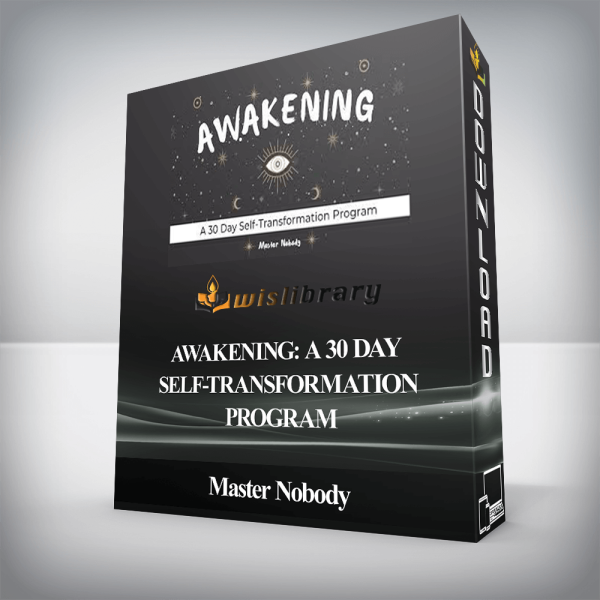 Master Nobody â€“ Awakening: A 30 Day Self(*30*)Transformation Program