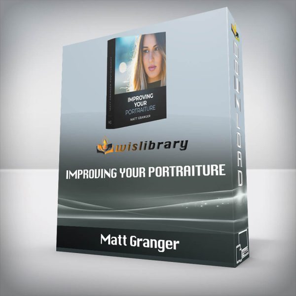 Matt Granger â€“ Improving your Portraiture