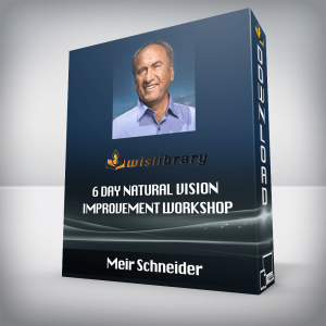Meir Schneider â€“ 6 day Natural Vision Improvement Workshop