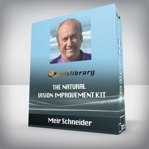 Meir Schneider â€“ The Natural Vision Improvement Kit