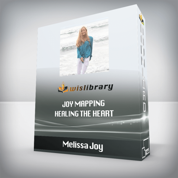 Melissa Joy â€“ Joy Mapping â€“ Healing the Heart
