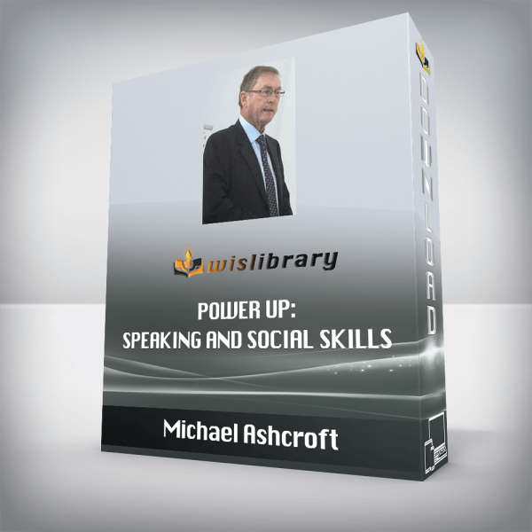 Michael Ashcroft â€“ Power Up: Speaking and Social Skills