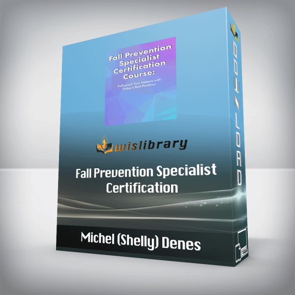 Michel (Shelly) Denes â€“ Fall Prevention Specialist Certification