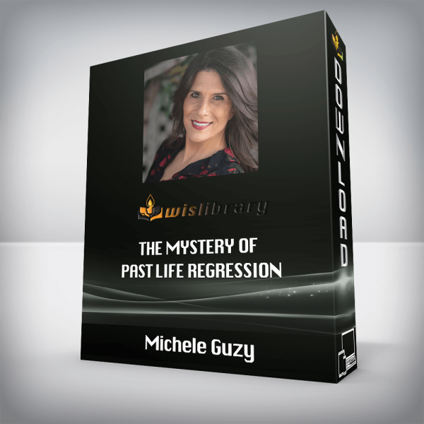 Michele Guzy â€“ The Mystery of Past Life Regression