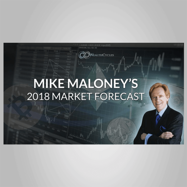 Mike Maloney â€“ 2018 Market Forecast