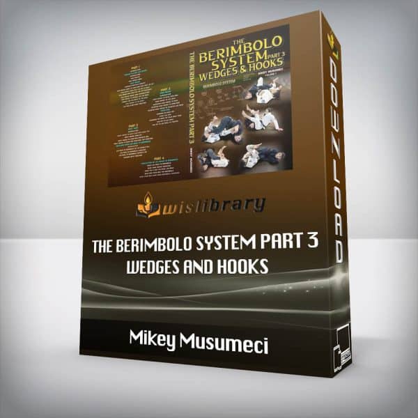 Mikey Musumeci â€“ The Berimbolo System Part 3: Wedges and Hooks