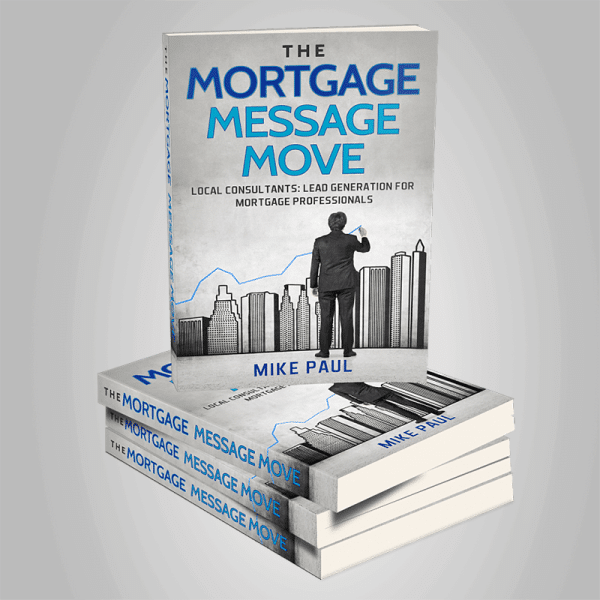 Mortgage Message Move â€“ Mike Paul