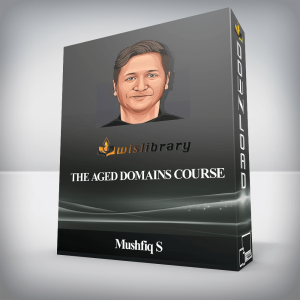 Mushfiq S â€“ The Aged Domains Course