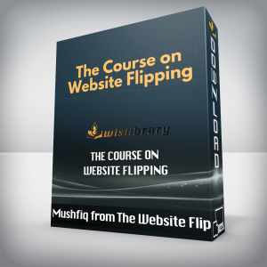 Mushfiq from The Website Flip â€“ The Course on Website Flipping
