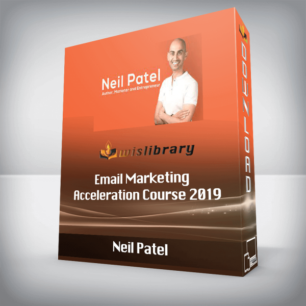 Neil Patel â€“ Email Marketing Acceleration Course 2019