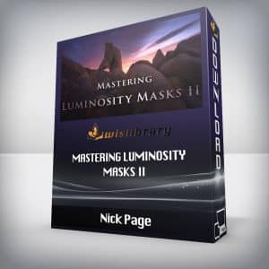 Nick Page â€“ Mastering Luminosity Masks II