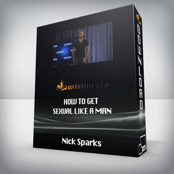 Nick Sparks â€“ How to Get Sexual Like a Man