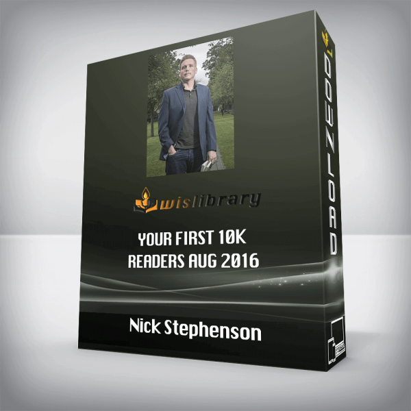 Nick Stephenson â€“ Your First 10k Readers Aug 2016