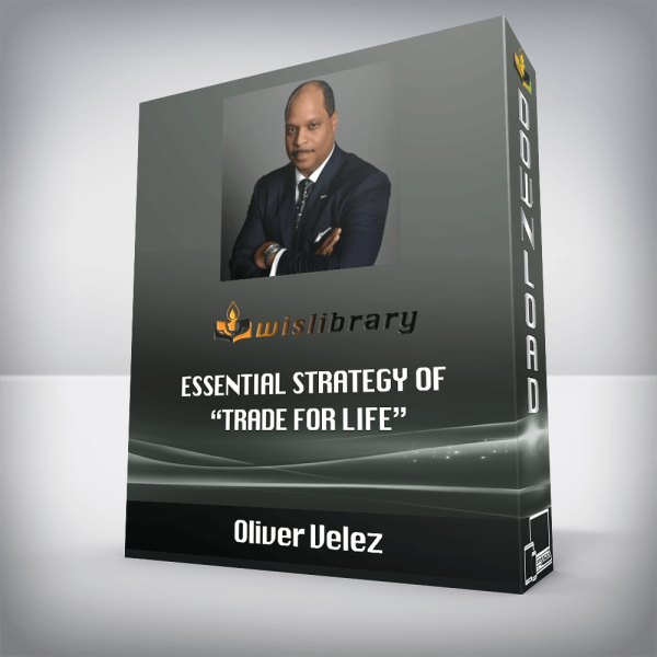 Oliver Velez â€“ Essential Strategy of â€œTrade For Lifeâ€