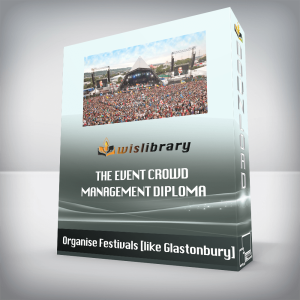 Organise Festivals [like Glastonbury] â€“ The Event Crowd Management Diploma