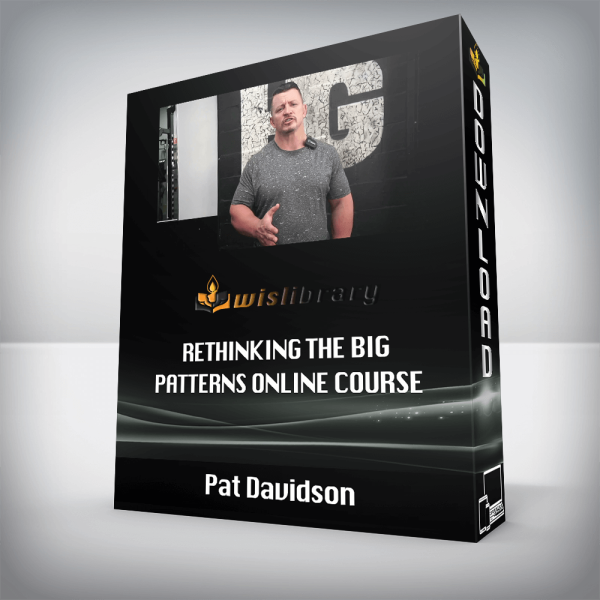 Pat Davidson â€“ Rethinking the Big Patterns Online Course
