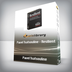 Pavel Tsatsouline â€“ Resilient