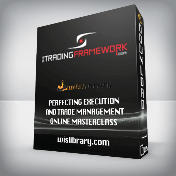 Perfecting Execution and Trade Management Online Masterclass