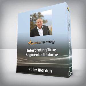 Peter Worden â€“ Interpreting Time Segmented Volume