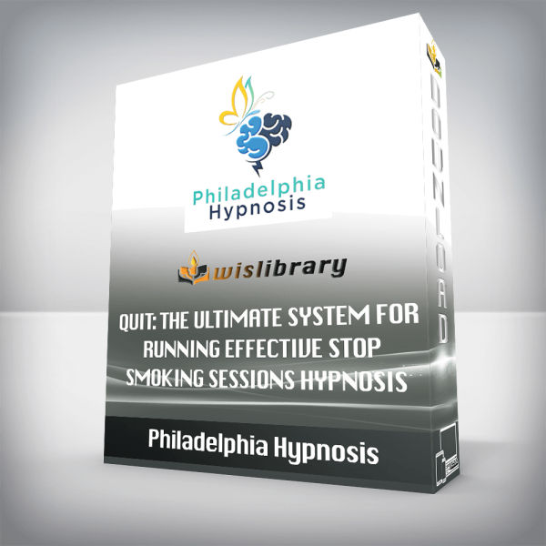 Philadelphia Hypnosis â€“ Quit: The Ultimate System For Running Effective Stop Smoking Sessions Hypnosis