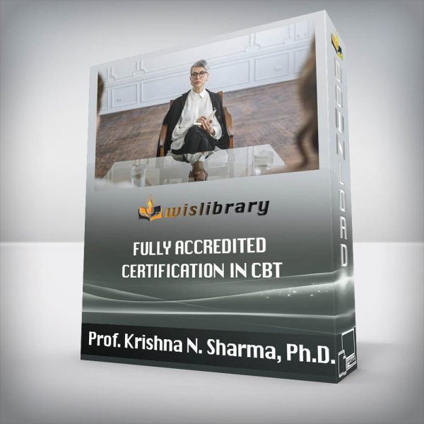 Prof. Krishna N. Sharma, Ph.D. â€“ Fully Accredited Certification in CBT