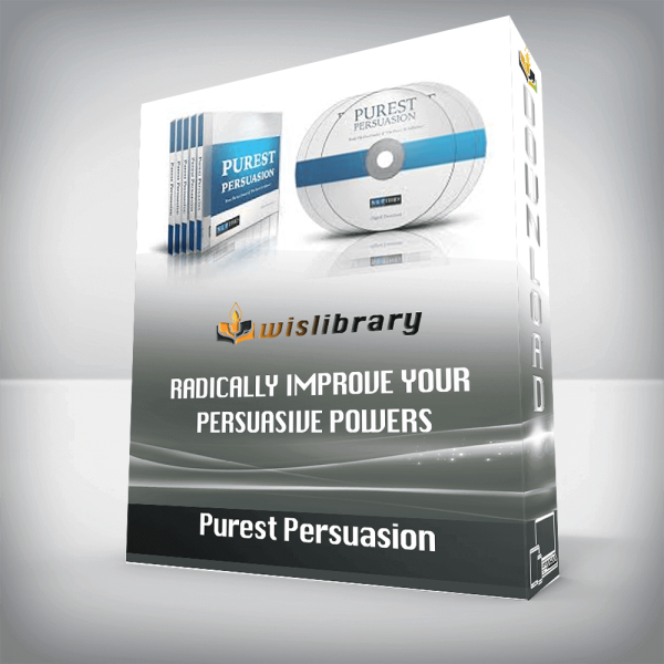 Purest Persuasion â€“ Radically Improve Your Persuasive Powers